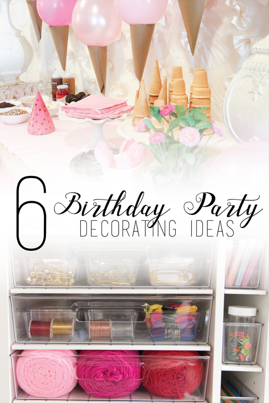 6 Birthday Party Decorating Ideas