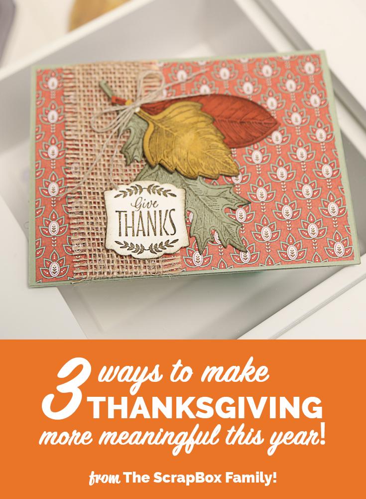 3 Ways To Make Thanksgiving More Meaningful This Year