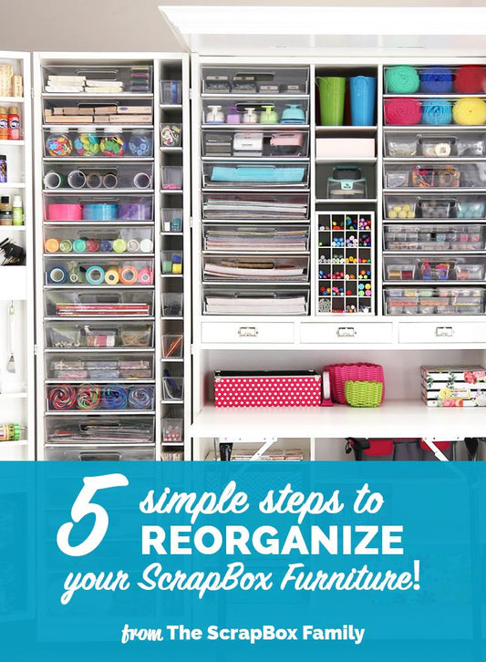Reorganize Your ScrapBox Furniture For The New Year