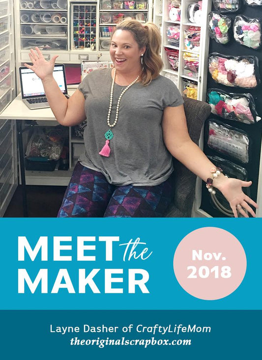 Meet The Maker: Layne Dasher of Crafty Life Mom