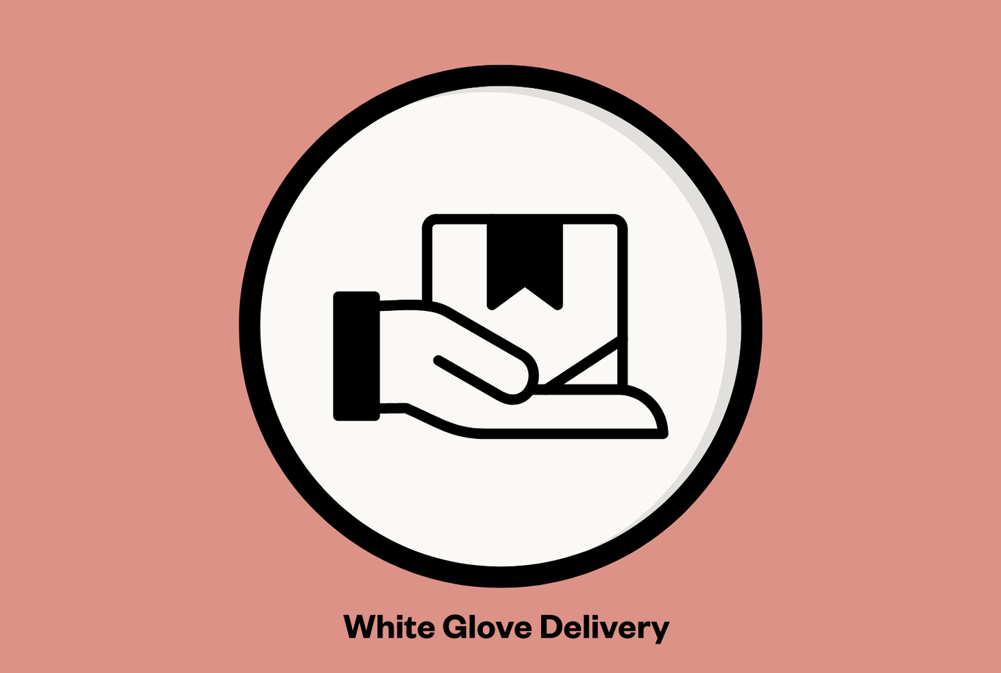 White Glove Delivery — available only with Pre-Assembly